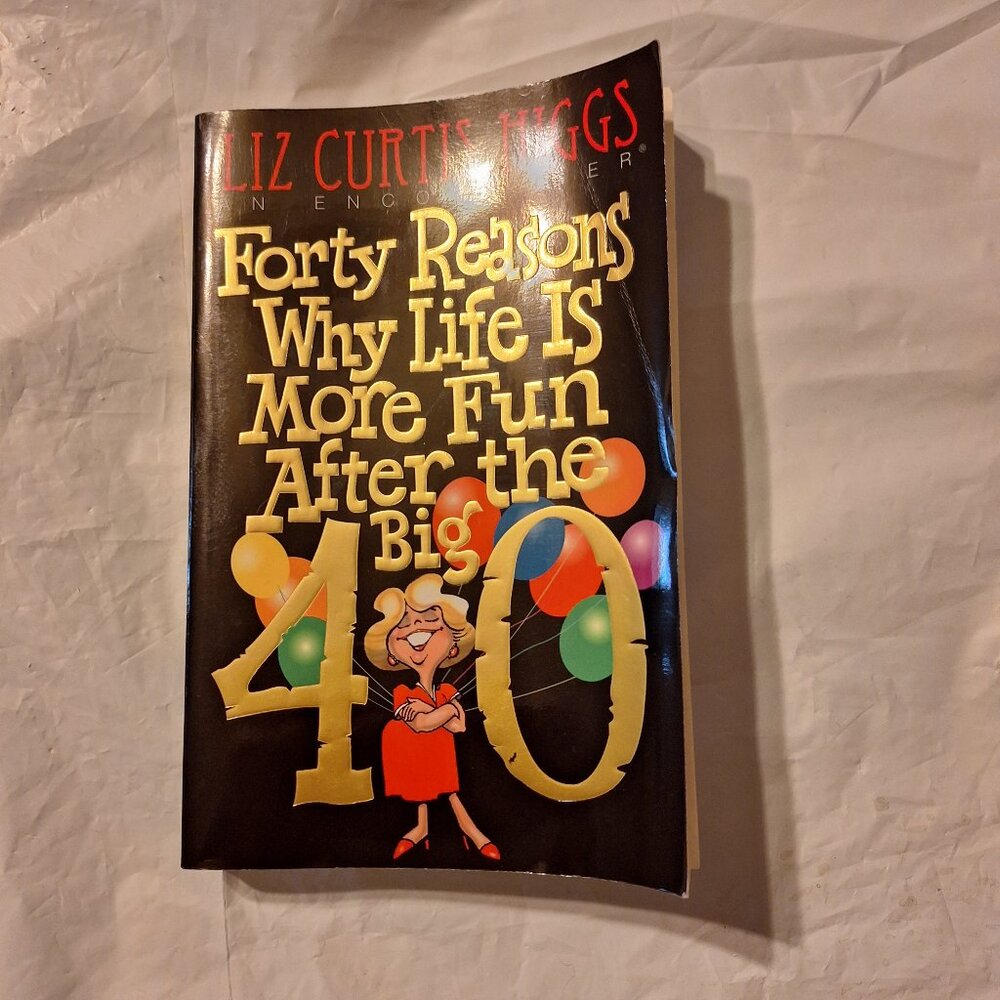 fourty reason why life is more fun after the big 40